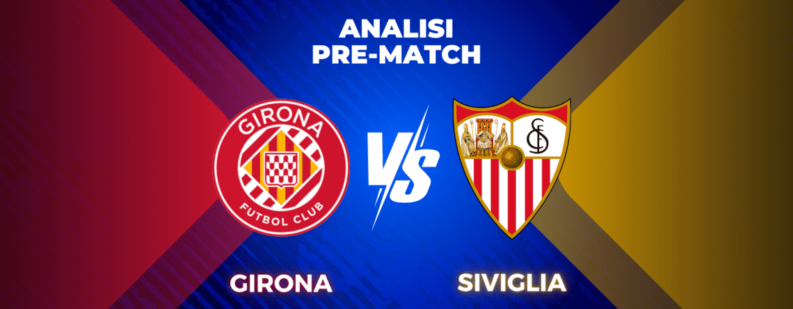 Girona Siviglia pronostici