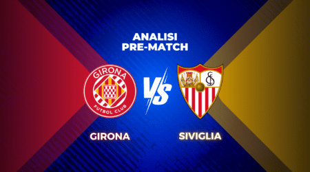 Girona Siviglia pronostici