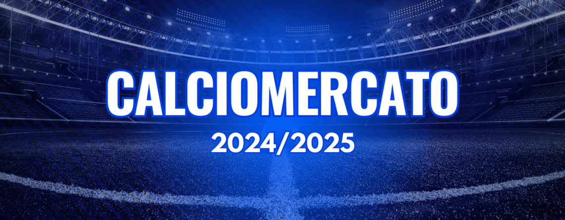 Calciomercato 2024/2025