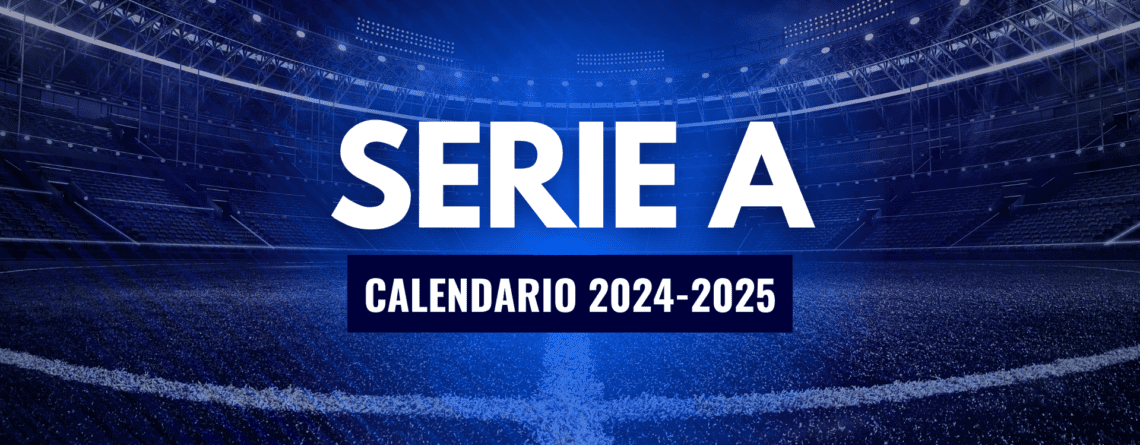 Calendario Serie A 2024/2025