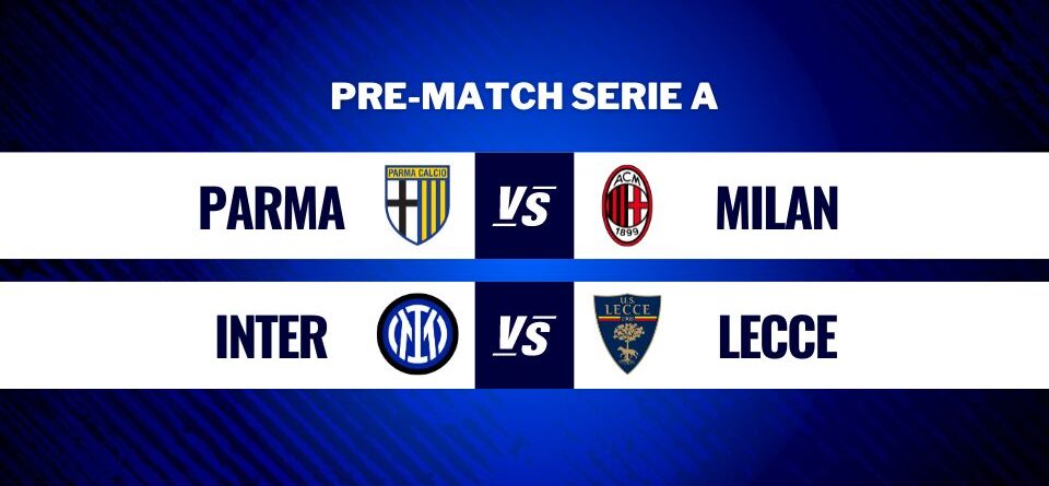 Parma-Milan e Inter-Lecce in campo oggi