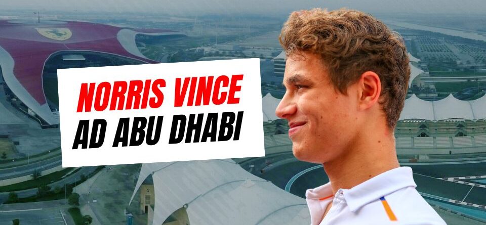 Norris vince ad Abu Dhabi